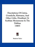 Descriptions of Cairns, Cromlechs, Kistvaens, and Other Celtic, Druidical, or Scythian Monuments in the Dekhan (1865)