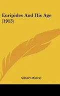 Euripides and His Age (1913)