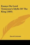Essays on Lord Tennyson's Idylls of the King (1893)