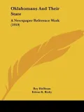 Oklahomans And Their State: A Newspaper Reference Work (1919)