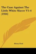 The Case Against the Little White Slaver V1-4 (1916)