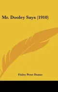 Mr. Dooley Says (1910)