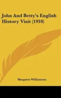 John And Betty's English History Visit (1910)
