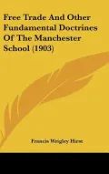 Free Trade and Other Fundamental Doctrines of the Manchester School (1903)