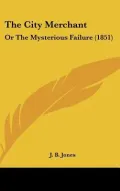The City Merchant: Or the Mysterious Failure (1851)