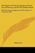 The Progress Of The Development Of The Law Of Storms, And Of The Variable Winds: With The Pr...