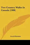 Two Country Walks in Canada (1908)
