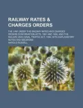Railway Rates & Charges Orders