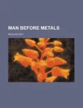 Man Before Metals