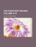 The Positivist Review Volume 9-10