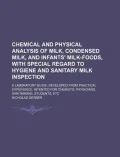 Chemical and Physical Analysis of Milk, Condensed Milk, and Infants' Milk-Foods, with Special Regard to Hygiene and Sanitary Milk Inspection