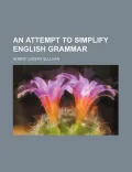 An Attempt to Simplify English Grammar