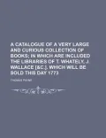 A Catalogue of a Very Large and Curious Collection of Books