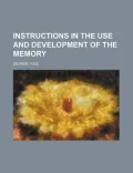Instructions in the Use and Development of the Memory