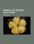 Manual of Ancient Sculpture
