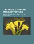 The American Weekly Mercury Volume 3