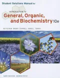 Student Solutions Manual for Bettelheim/Brown/Campbell/Farrell/Torres' Introduction to General, Organic and Biochemistry, 10th