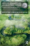 Managing Organizational Change in Public Services: International Issues, Challenges and Cases