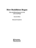 How Buddhism Began: The Conditioned Genesis of the Early Teachings
