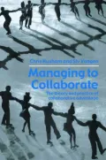 Managing to Collaborate: The Theory and Practice of Collaborative Advantage