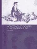 Homoerotic Sensibilities in Late Imperial China
