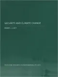 Security and Climate Change: International Relations and the Limits of Realism
