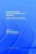 Europeanisation, National Identities and Migration: Changes in Boundary Constructions between Western and Eastern Europe