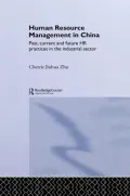Human Resource Management in China: Past, Current and Future HR Practices in the Industrial Sector