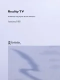 Reality TV: Factual Entertainment and Television Audiences