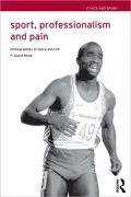Sport, Professionalism and Pain: Ethnographies of Injury and Risk