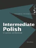 Intermediate Polish: A Grammar and Workbook