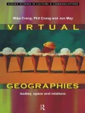 Virtual Geographies: Bodies, Space and Relations