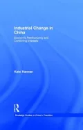 Industrial Change in China: Economic Restructuring and Conflicting Interests