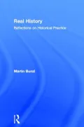 Real History: Reflections on Historical Practice