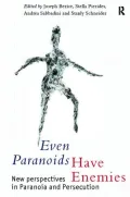 Even Paranoids Have Enemies: New Perspectives on Paranoia and Persecution