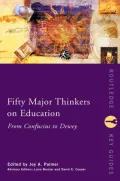 Fifty Major Thinkers on Education: From Confucius to Dewey