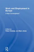 Work and Employment in Europe: A New Convergence?
