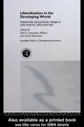 Liberalization in the Developing World: Institutional and Economic Changes in Latin America, Africa and Asia