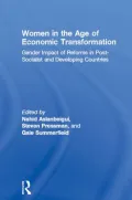Women in the Age of Economic Transformation: Gender Impact of Reforms in Post-Socialist and Developing Countries