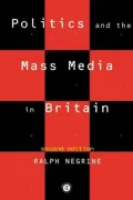 Politics and the Mass Media in Britain