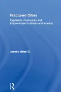 Fractured Cities: Capitalism, Community and Empowerment in Britain and America