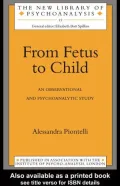 From Fetus to Child: An Observational and Psychoanalytic Study