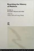 Rewriting the History of Madness: Studies in Foucault's 'Histoire de la Folie'