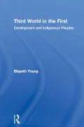 Third World in the First: Development and Indigenous Peoples