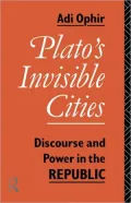 Plato's Invisible Cities: Discourse and Power in the Republic