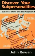 Discover Your Subpersonalities; Our Inner World and the People in It