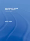 Developing Feature Films in Europe: A Practical Guide
