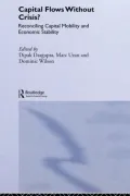 Capital Flows Without Crisis?: Reconciling Capital Mobility and Economic Stability