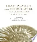 Jean Piaget and Neuchâtel