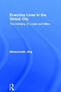 Everyday Lives in the Global City: The Delinking of Locale and Milieu